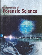 Max M. Houck, Jay A. Siegel - Fundamentals of Forensic Science, Inbunden
