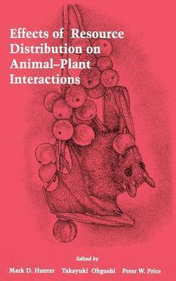 bokomslag Effects of Resource Distribution on Animal Plant Interactions