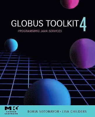 Globus® Toolkit 4