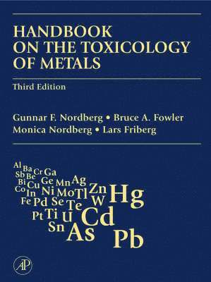 Monica Nordberg, Bruce A. Fowler, Lars Friberg, Gunnar F. Nordberg - Handbook on the Toxicology of Metals, Inbunden