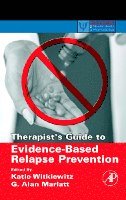 Katie A. Witkiewitz, G. Alan Marlatt - Therapist's Guide to Evidence-Based Relapse Prevention, Häftad