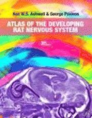 Ken Ashwell - Atlas of the Developing Rat Nervous System, Inbunden