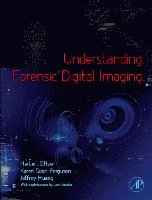 Herbert L. Blitzer, Karen Stein-Ferguson, Jeffrey Huang - Understanding Forensic Digital Imaging, Inbunden