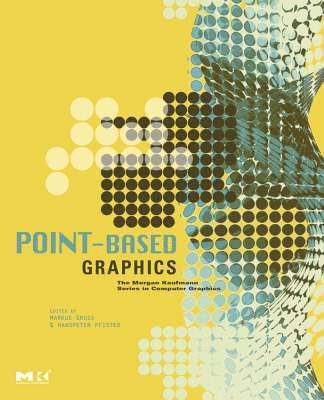 Markus Gross, Hanspeter Pfister - Point-Based Graphics, Inbunden