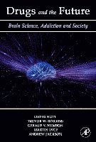 David J. Nutt, Trevor W. Robbins, Gerald V. Stimson, Martin Ince, Andrew Jackson, UK<br>Professor of Psychopharmacology) Nutt, David J. (Psychopharmacology Unit, University of Bristol, UK) Robbins, Trevor W. (Department of Experimental Psychology, University of Cambridge, Australia) Stimson, Gerald V. (International Harm Reduction Association, Melbourne, UK) Jackson, Andrew (Foresight Directorate, Offie of Science and Technology, Department of Trade and Industry, London, David J Nutt, Trevor W Robbins, Gerald V Stimson - Drugs and the Future, Inbunden
