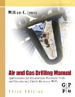 William C. Lyons - Air and Gas Drilling Manual, Inbunden