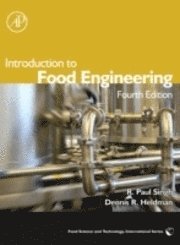 R. Paul Singh, Dennis R. Heldman - Introduction to Food Engineering, Inbunden