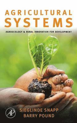Sieglinde Snapp, Barry Pound - Agricultural Systems: Agroecology and Rural Innovation for Development, Inbunden