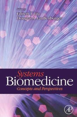 Edison T. Liu, Douglas A. Lauffenburger - Systems Biomedicine, Inbunden