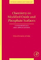 Robson Fernandes de Farias - Chemistry on Modified Oxide and Phosphate Surfaces: Fundamentals and Applications, Inbunden
