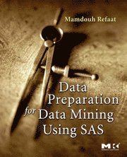 Mamdouh Refaat - Data Preparation for Data Mining Using SAS, Häftad