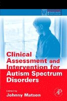 Johnny L. Matson - Clinical Assessment and Intervention for Autism Spectrum Disorders, Inbunden