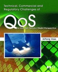 bokomslag Technical, Commercial And Regulatory Challenges Of QoS: An Internet Service Model Perspective