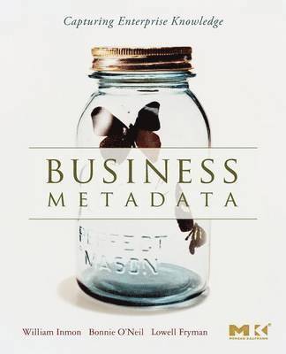 Business Metadata: Capturing Enterprise Knowledge 1