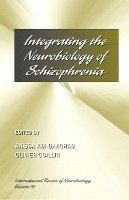 Integrating the Neurobiology of Schizophrenia, Inbunden