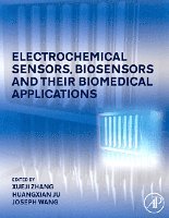 Xueji Zhang, Huangxian Ju, Joseph Wang - Electrochemical Sensors, Biosensors and their Biomedical Applications, Inbunden