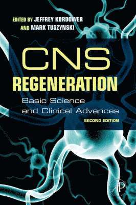 Jeffrey Kordower, Mark H. Tuszynski, Mark H Tuszynski - CNS Regeneration, Inbunden