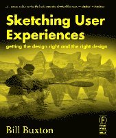 bokomslag Sketching User Experiences: Getting The Design Right And The Right Design