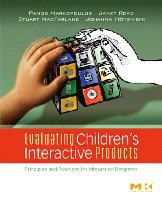 Panos Markopoulos, Janet C Read, Stuart MacFarlane, Johanna Hoysniemi - Evaluating Children's Interactive Products, Häftad
