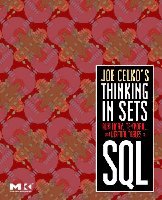 Joe Celko - Joe Celko's Thinking in Sets: Auxiliary, Temporal, and Virtual Tables in SQL, Häftad
