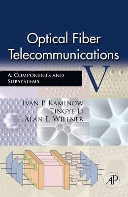 Ivan Kaminow, Tingye Li, Alan E. Willner, Tingye Li, Alan E Willner - Optical Fiber Telecommunications VA, Inbunden