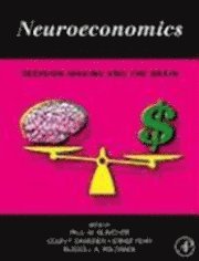 Paul W. Glimcher, Ernst Fehr, Colin Camerer, Russell Alan Poldrack - Neuroeconomics, Inbunden