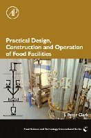 J. Peter Clark - Practical Design, Construction and Operation of Food Facilities, Inbunden