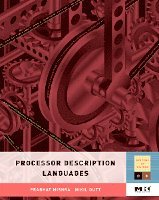 Prabhat Mishra, Nikil Dutt - Processor Description Languages, Inbunden