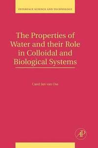 bokomslag Properties of Water and their Role in Colloidal and Biological Systems