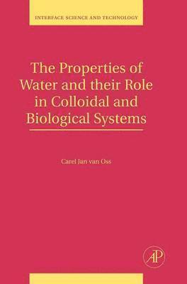 bokomslag Properties of Water and their Role in Colloidal and Biological Systems