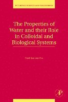 Carel Jan van Oss - The Properties of Water and their Role in Colloidal and Biological Systems, Inbunden
