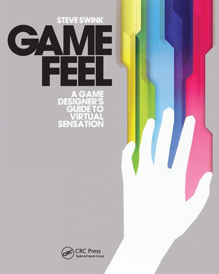 Steve Swink - Game Feel, Häftad