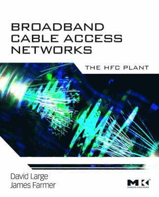 Broadband Cable Access Networks: Modern Cable Television Technology, Volume 5 1