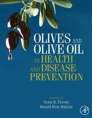 Victor R Preedy, Ronald Ross Watson - Olives and Olive Oil in Health and Disease Prevention, Inbunden