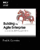 Fred A. Cummins - Building the Agile Enterprise, Häftad