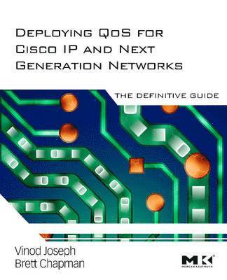 Deploying QoS for Cisco IP and Next Generation Networks: The Definitive Guide 1