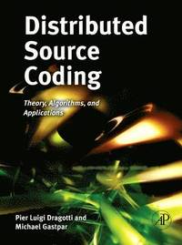 bokomslag Distributed Source Coding: Theory, Algorithms And Applications