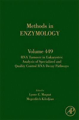 RNA Turnover in Eukaryotes: Analysis of Specialized and Quality Control RNA Decay Pathways 1