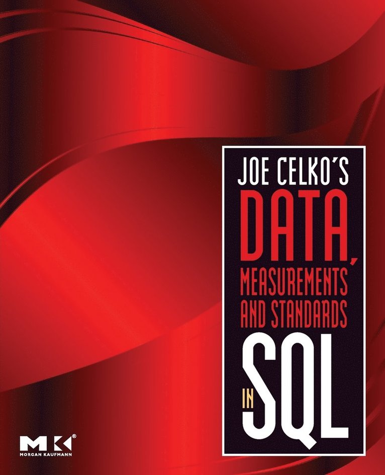 Joe Celko's Data, Measurements And Standards In SQL 1