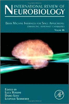 Dario Izzo, Luca Rossini - Brain Machine Interfaces for Space Applications: enhancing astronaut capabilities, Inbunden