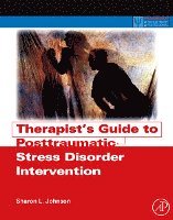 Sharon L. Johnson - Therapist's Guide to Posttraumatic Stress Disorder Intervention, Häftad