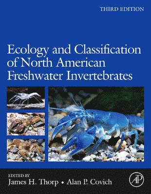 James H. Thorp, Alan P. Covich - Ecology and Classification of North American Freshwater Invertebrates, Inbunden