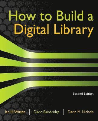 How to Build a Digital Library 2nd Edition 1