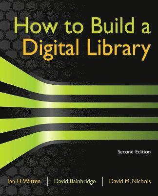 How to Build a Digital Library 1