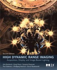 bokomslag High Dynamic Range Imaging: Acquisition, Display, and Image-Based Lighting
