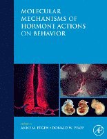 Anne M. Etgen, Donald W. Pfaff - Molecular Mechanisms of Hormone Actions on Behavior, Inbunden