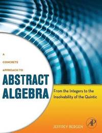 bokomslag A Concrete Approach to Abstract Algebra
