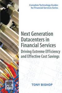 bokomslag Next Generation Datacenters in Financial Services: Driving Extreme Efficiency and Effective Cost Savings