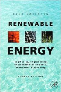 bokomslag Renewable Energy: Physics, Engineering, Environmental Impacts, Economics & Planning, 4th Edition