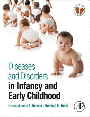 Janette B. Benson, Marshall M. Haith, Janette B Benson, Marshall M Haith - Diseases and Disorders in Infancy and Early Childhood, Inbunden